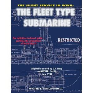 The Silent Service in WWII: The Fleet Type Submarine -- United States Navy